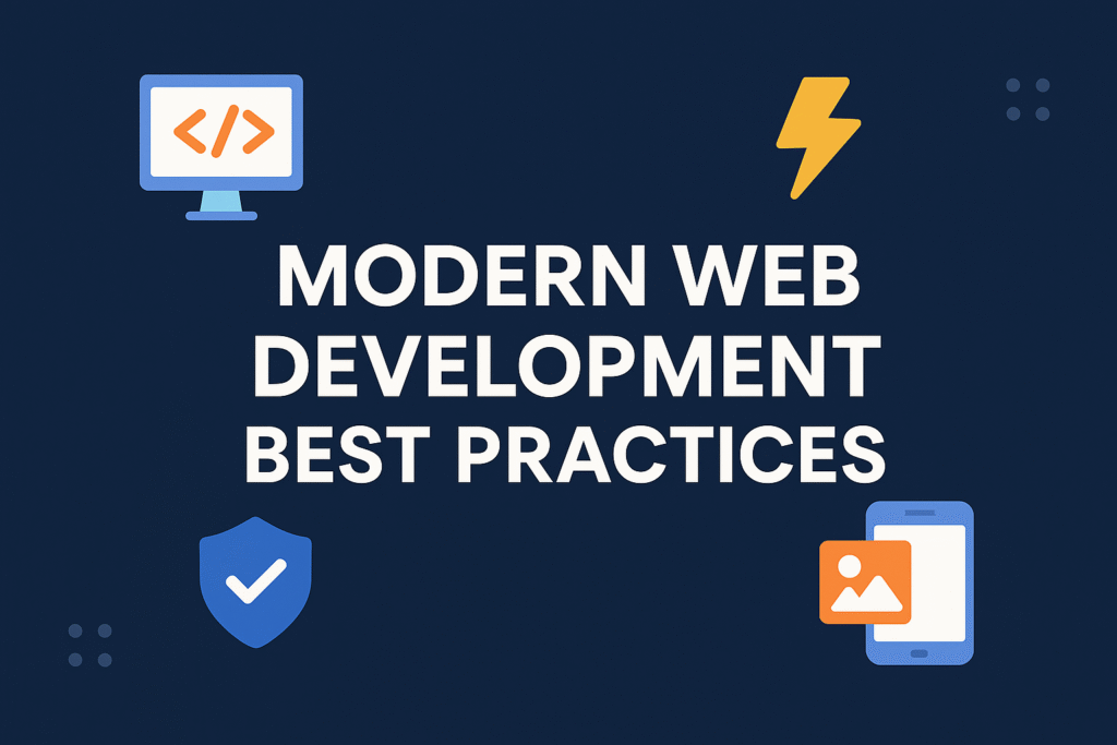 Modern Web Development Best Practices (2025 Edition)