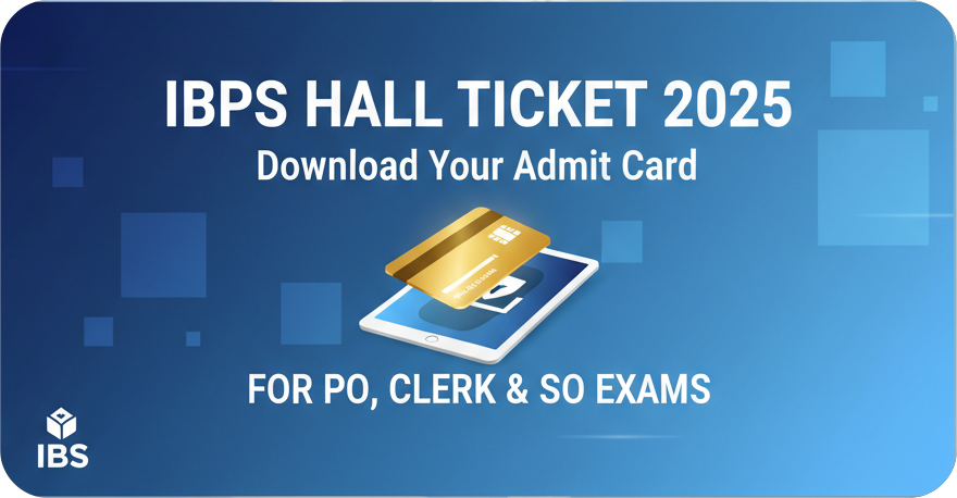 IBPS Hall Ticket 2025 – Download IBPS Admit Card for PO, Clerk & SO Exams