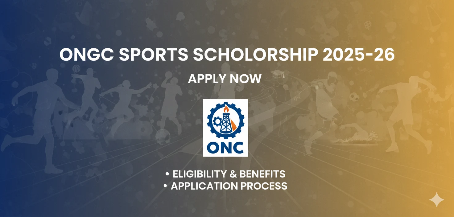 ONGC Sports Scholarship 2025-26 Apply Now, Eligibility & Benefits