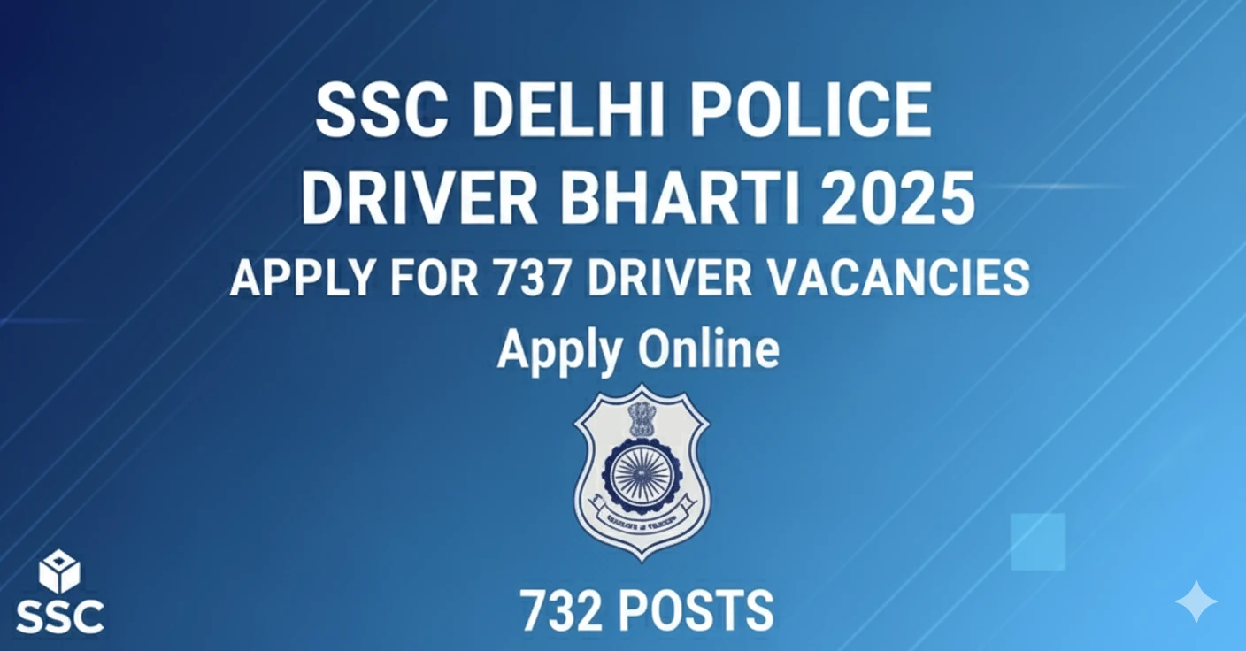 SSC Delhi Police Driver Bharti 2025 – Apply for 737 Driver Vacancies