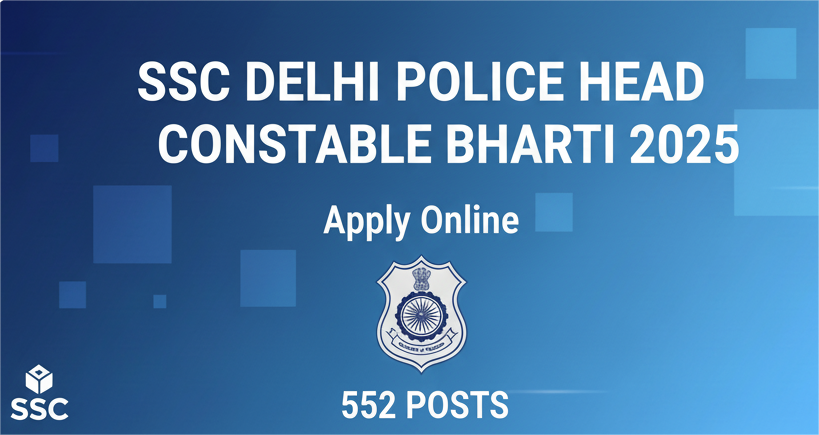 SSC Delhi Police Head Constable Bharti 2025 – Apply for 552 Posts