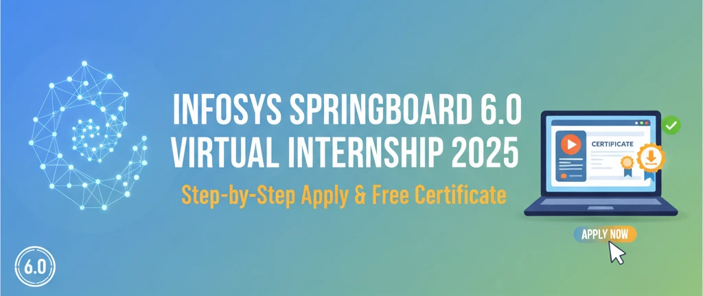 Infosys Springboard Virtual Internship 6.0– Step-by-Step Apply & Free Certificate