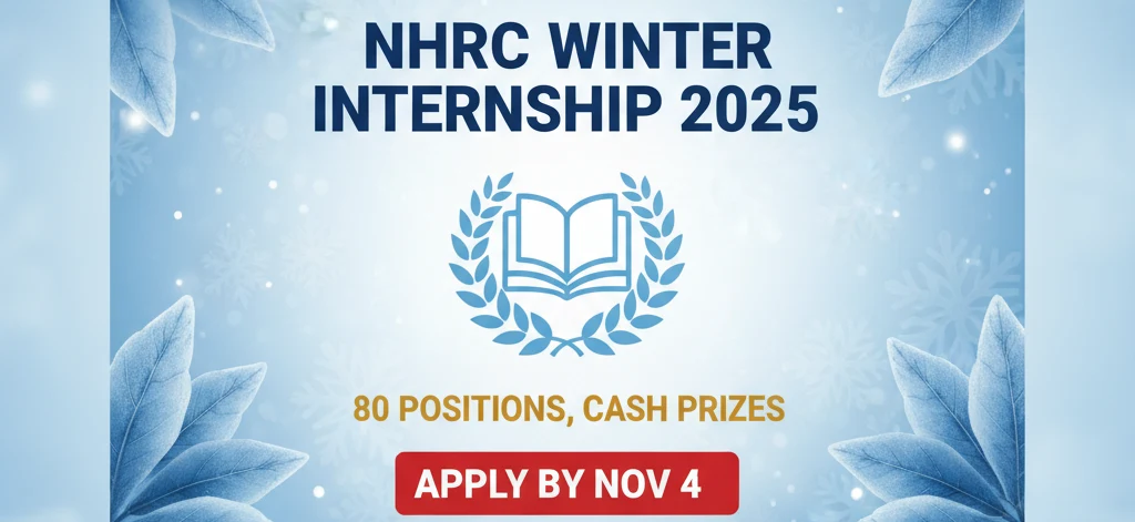 NHRC Winter Internship 2025 – 80 Positions, Cash Prizes, Apply by Nov 4