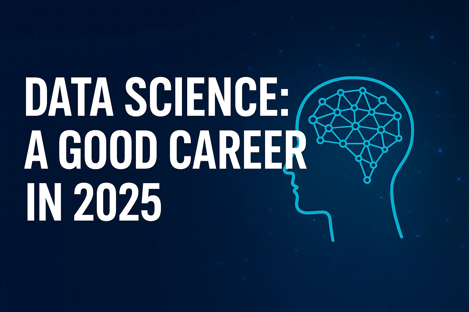 Is Data Science a Good Career in 2025 Salary, Scope & Jobs in India